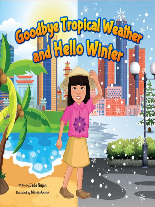 Title details for Goodbye Tropical Weather and Hello Winter by Jade Nujen - Available